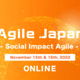Agile Japan 2022 に協賛、数名をご招待いたします